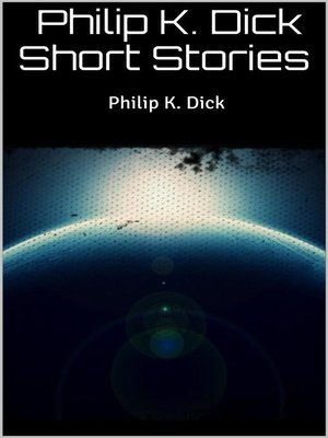 cover image of Philip K. Dick Short Stories